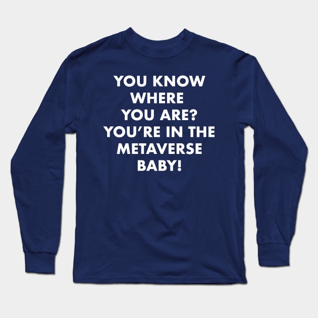 Welcome To The Metaverse Long Sleeve T-Shirt by Funnyteesforme